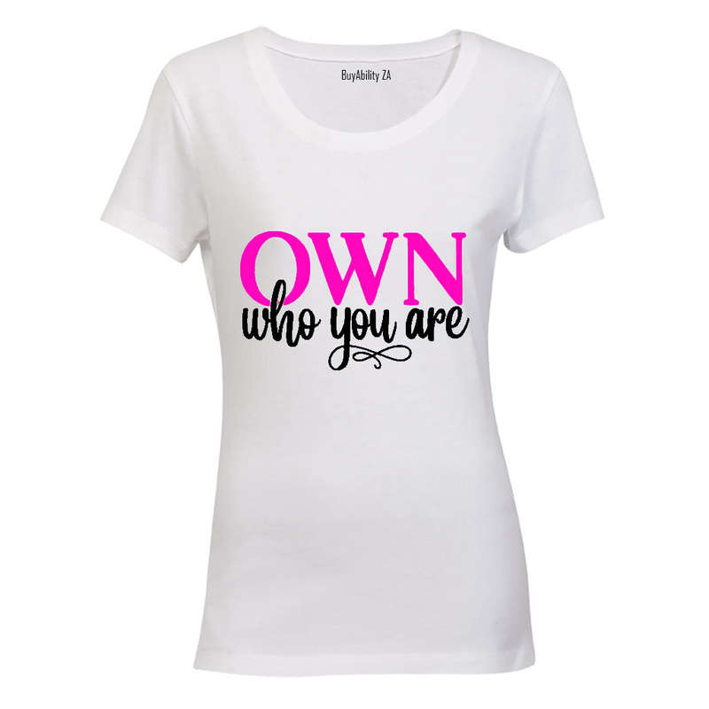 Own Who You Are! - Ladies - T-Shirt