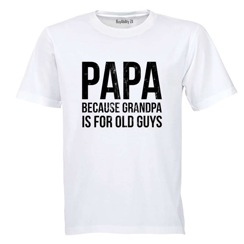 Papa - Because Grandpa - Adults - T-Shirt