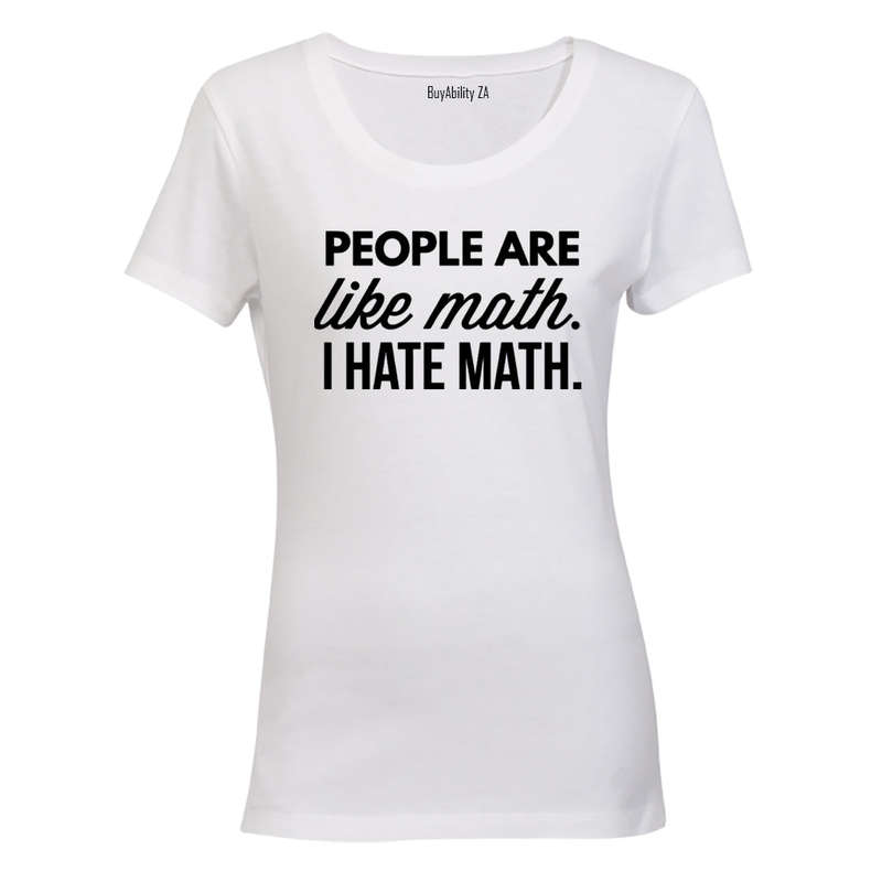 People Are Like Math - Ladies - T-Shirt