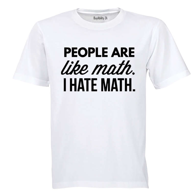 People Are Like Math - Adults - T-Shirt
