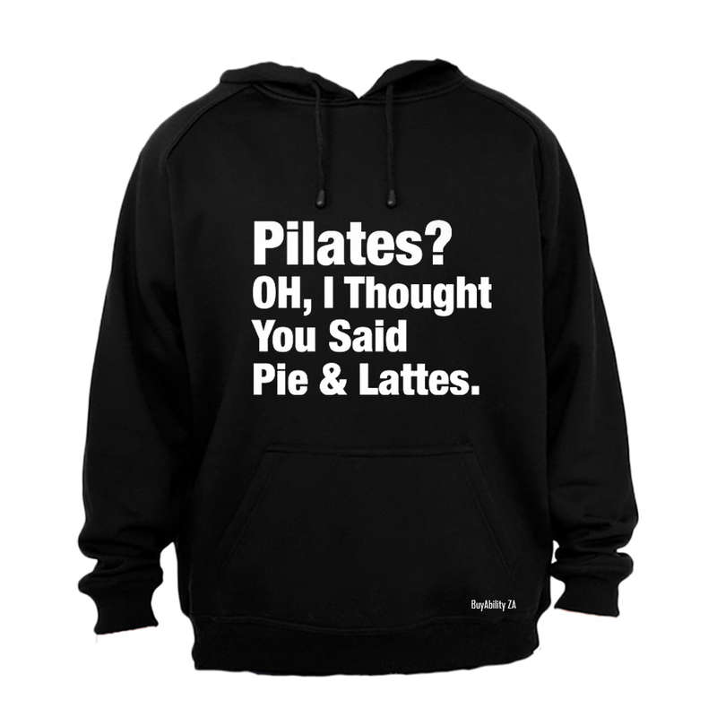 Pilates OR Pie & Lattes? - Hoodie
