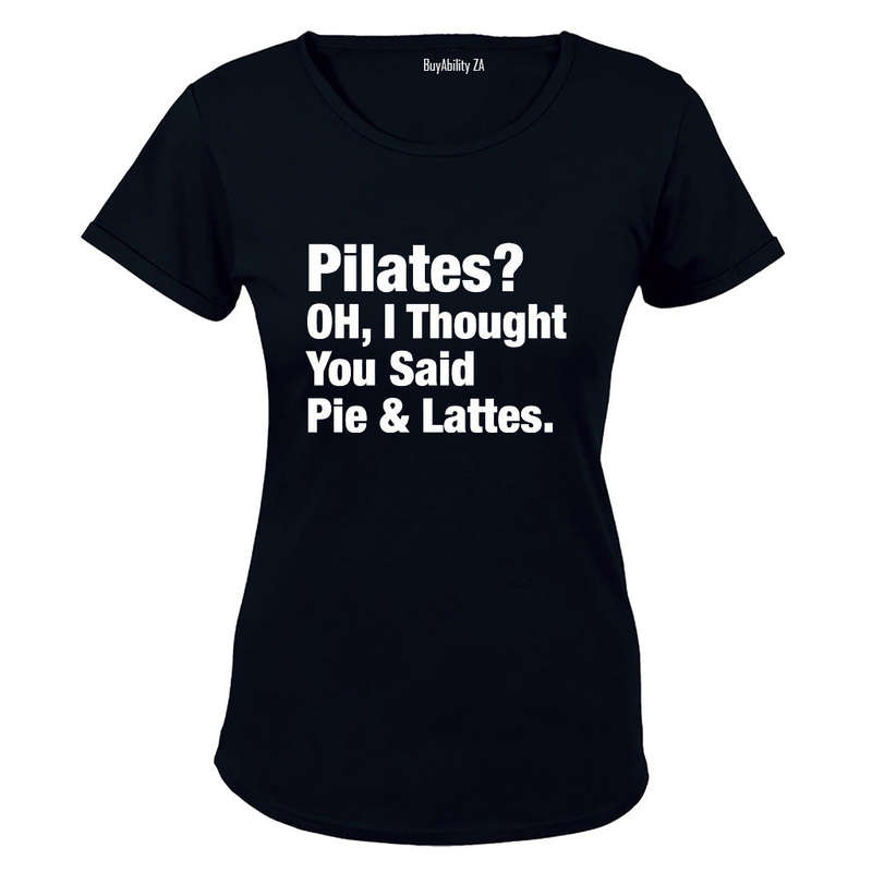 Pilates OR Pie & Lattes? - Ladies - T-Shirt