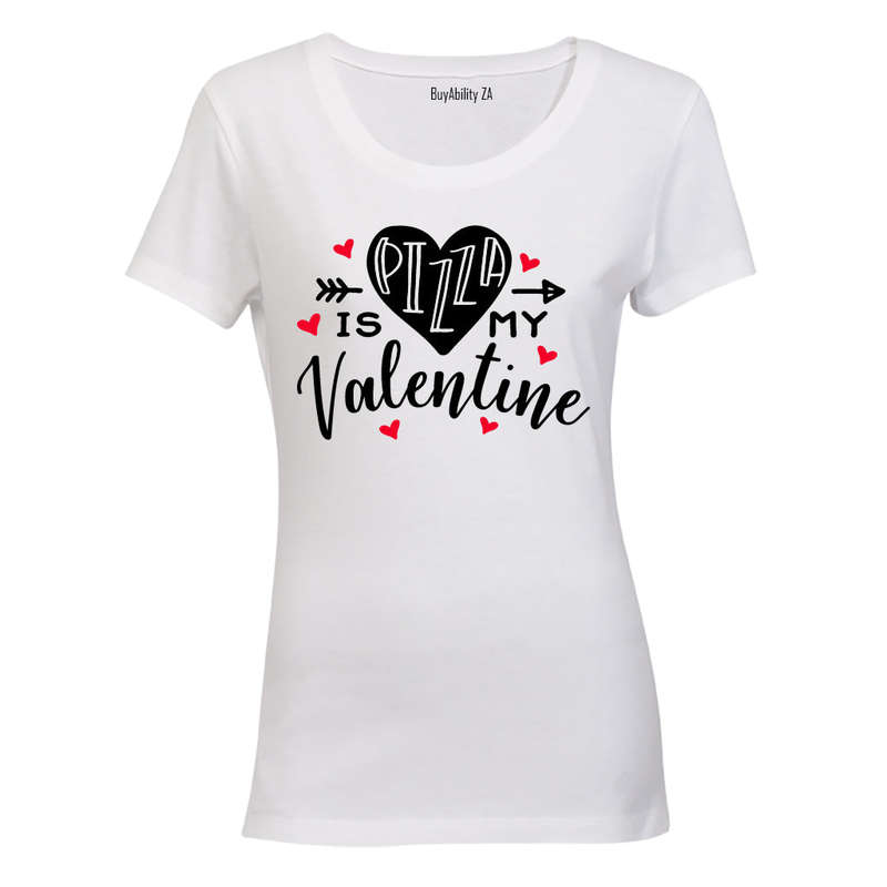 Pizza is My Valentine - Ladies - T-Shirt