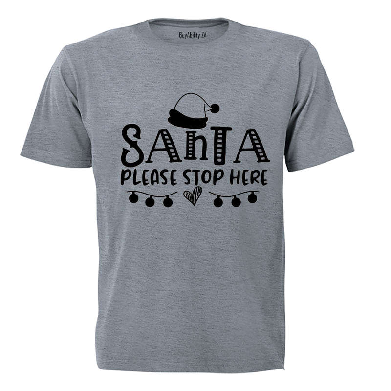 Please Stop Here Santa - Christmas - Adults - T-Shirt