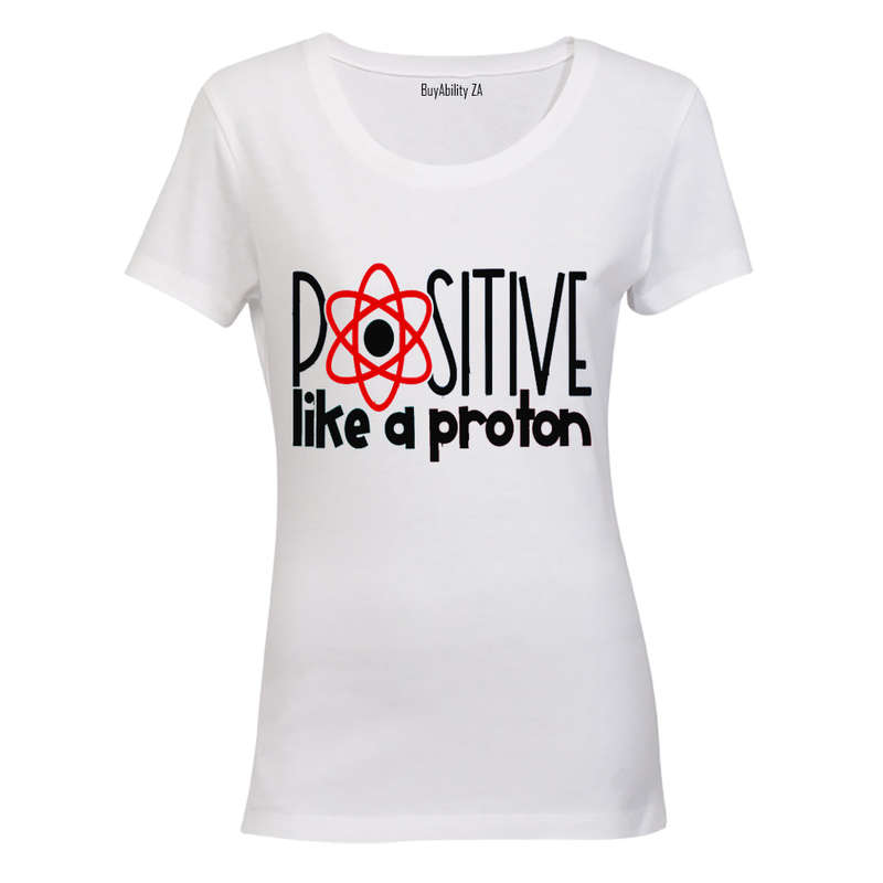 Positive like a Proton - Ladies - T-Shirt