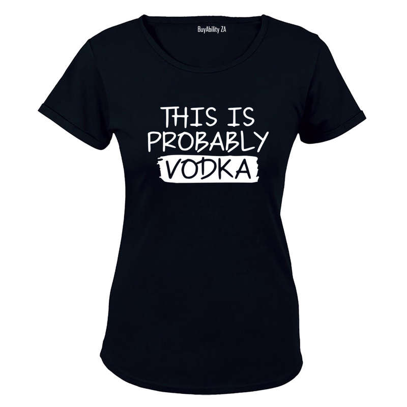 Probably Vodka - Ladies - T-Shirt