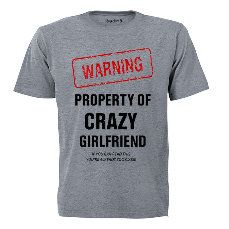 Warning - Property of Crazy Girlfriend! - Adults - T-Shirt