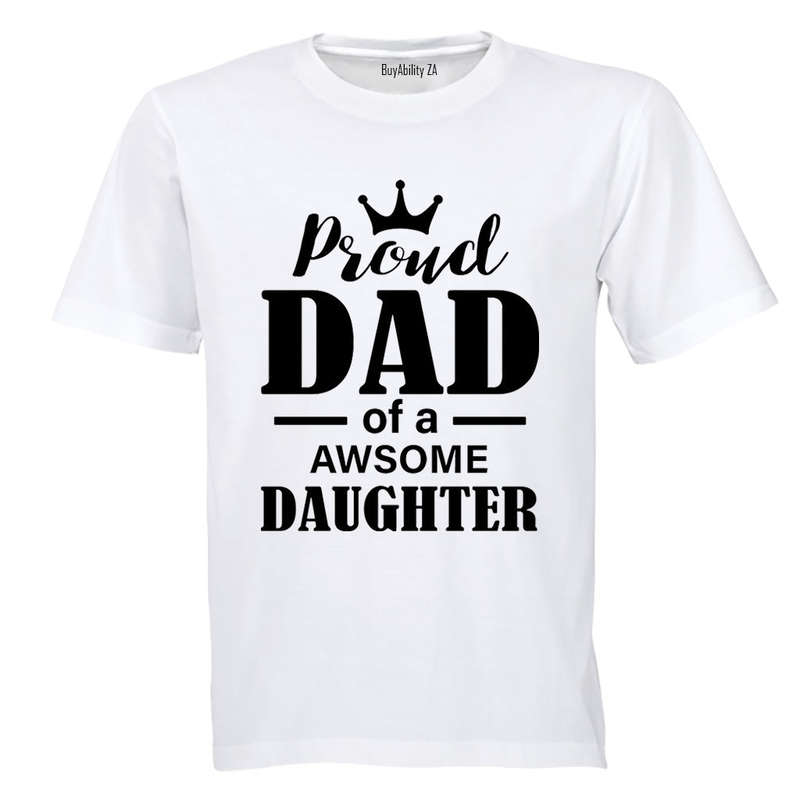 Proud Dad - Awesome Daughter - Adults - T-Shirt