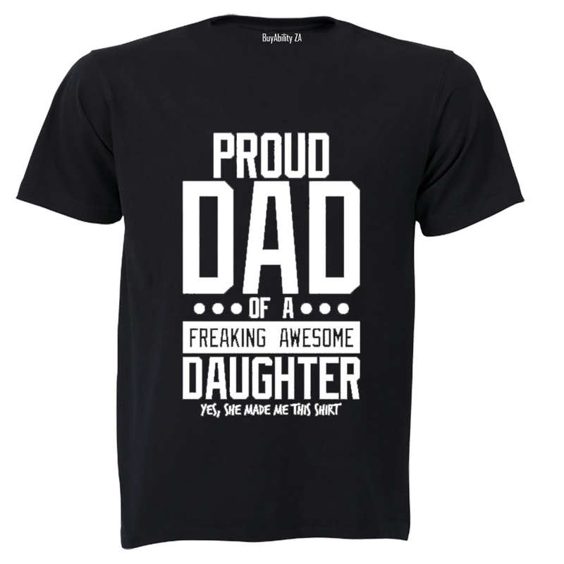 Proud Dad of an Awesome Daughter - T-Shirt