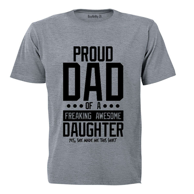 Proud Dad of an Awesome Daughter - T-Shirt