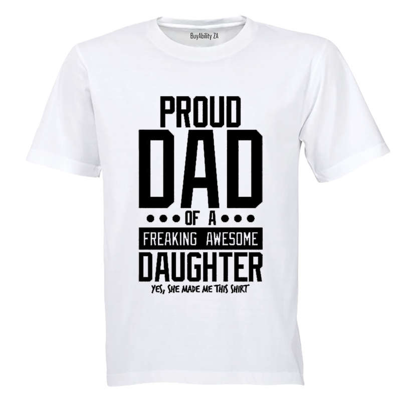 Proud Dad of an Awesome Daughter - T-Shirt