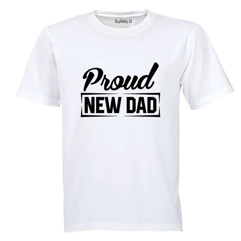 Proud New Dad - Adults - T-Shirt