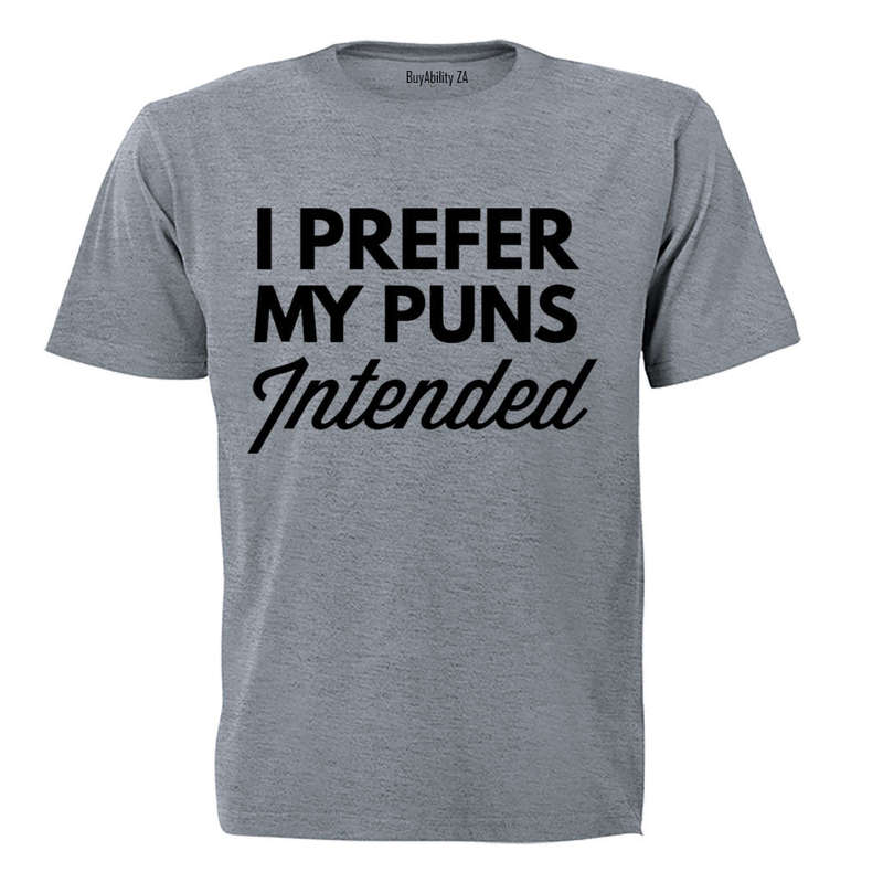 Puns Intended - Adults - T-Shirt