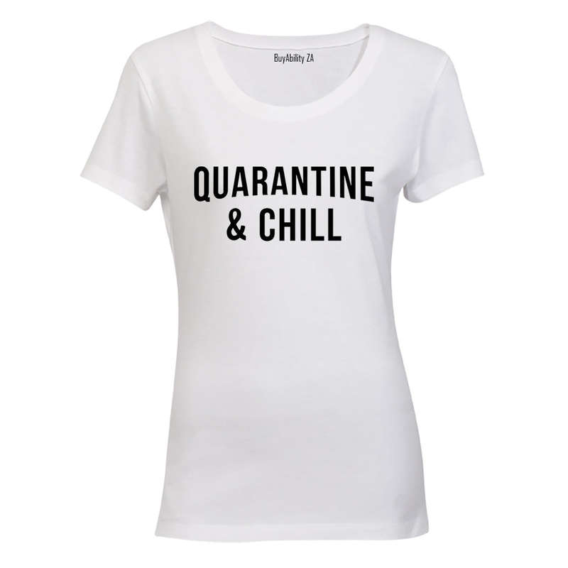 Quarantine & Chill - Ladies - T-Shirt