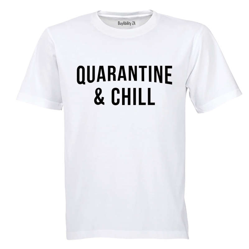 Quarantine & Chill - Adults - T-Shirt