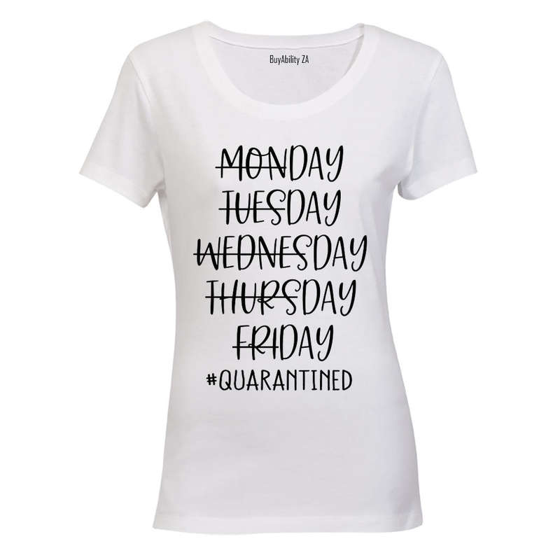 Quarantined Week - Ladies - T-Shirt