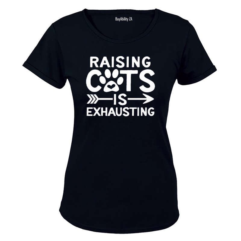 Raising Cats is Exhausting! - Ladies - T-Shirt