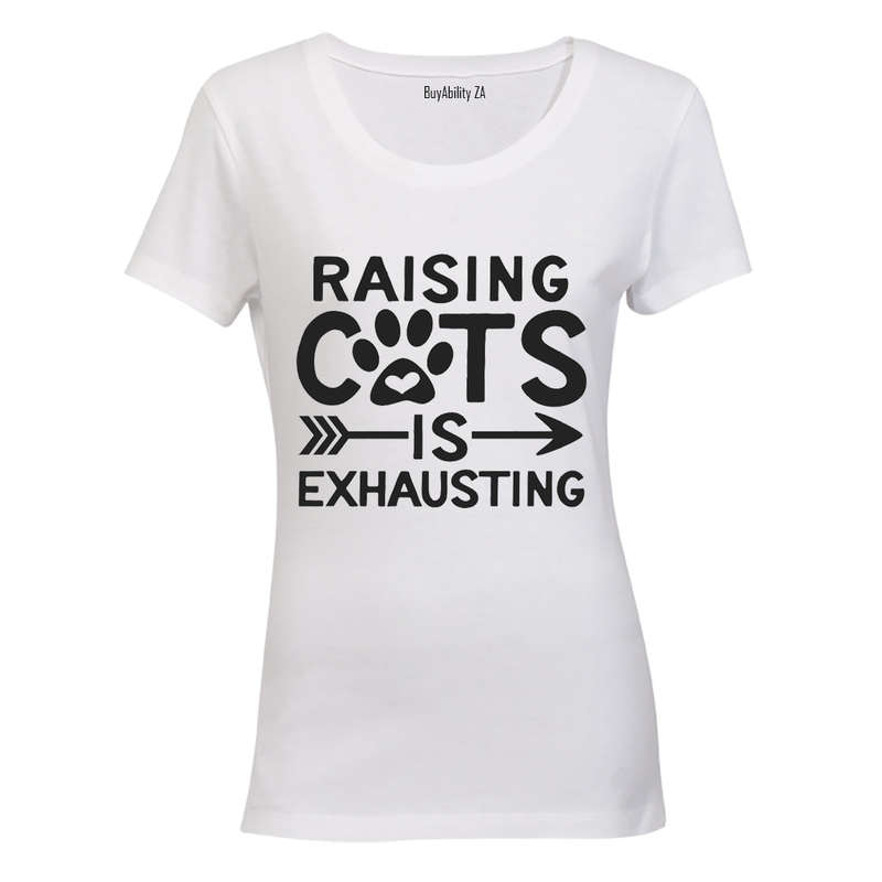 Raising Cats is Exhausting! - Ladies - T-Shirt