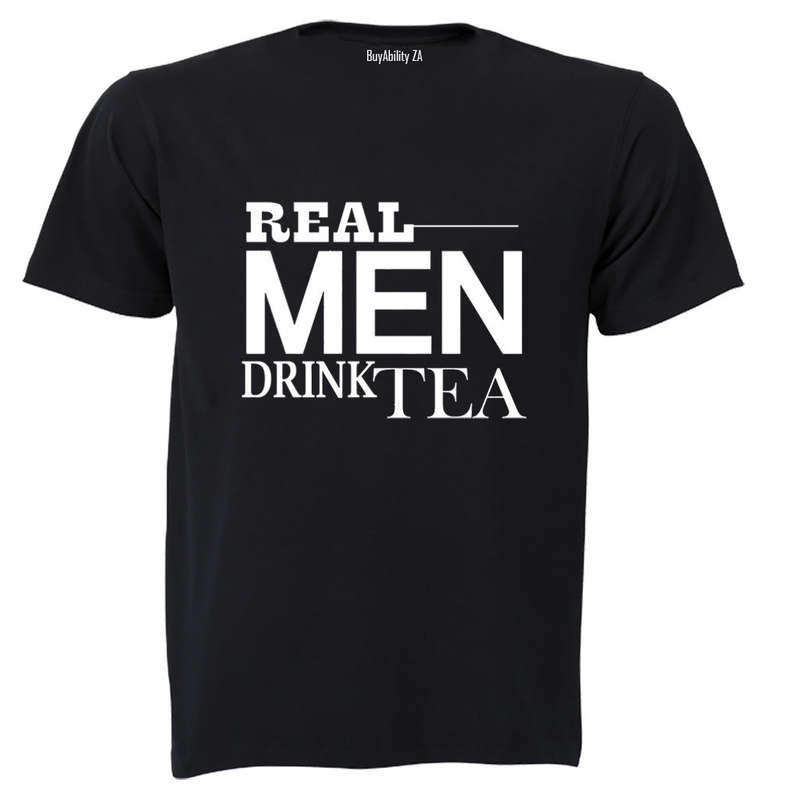 Real Men Drink Tea - Adults - T-Shirt