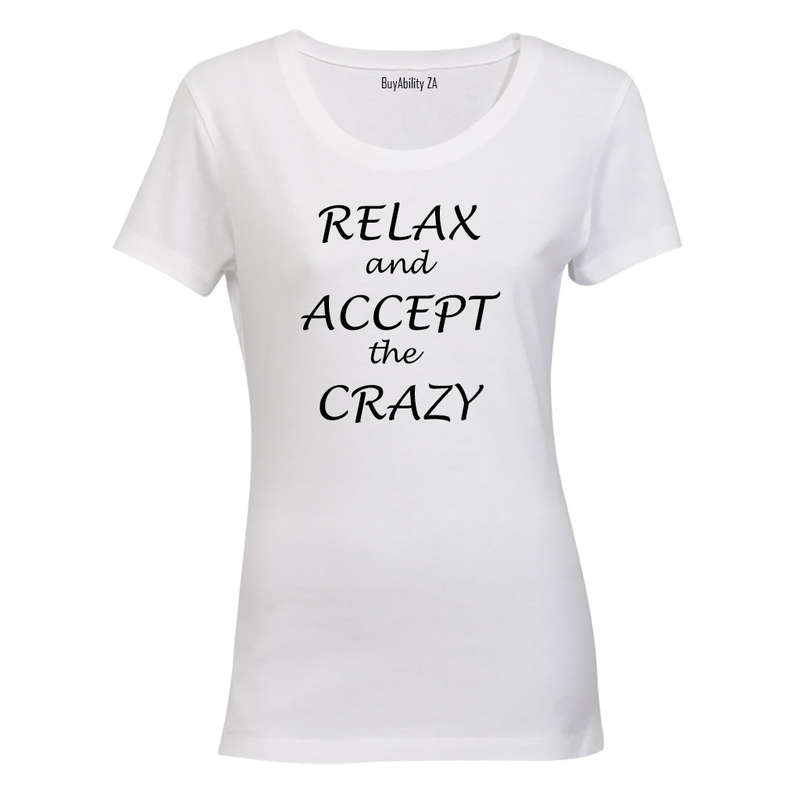 Relax and accept the crazy - Ladies - T-Shirt