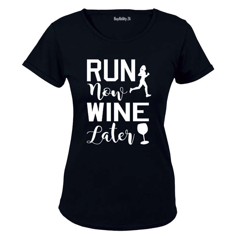 Run Now, Wine Later - Ladies - T-Shirt