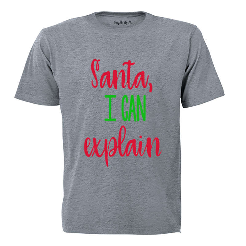 Santa, I can Explain! - Adults - T-Shirt