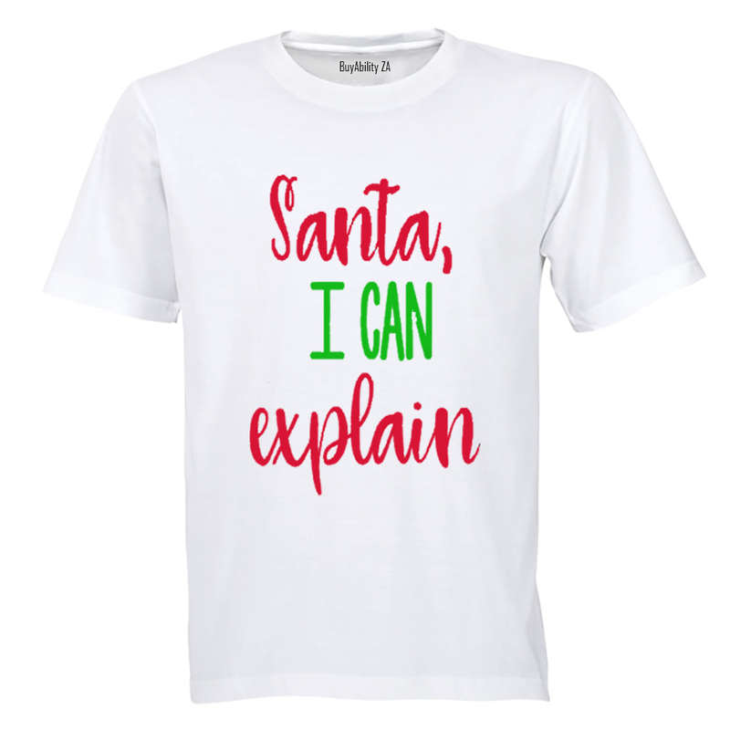 Santa, I can Explain! - Adults - T-Shirt