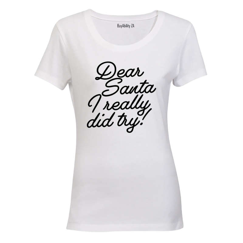Santa, I Really Did Try - Christmas - Ladies - T-Shirt