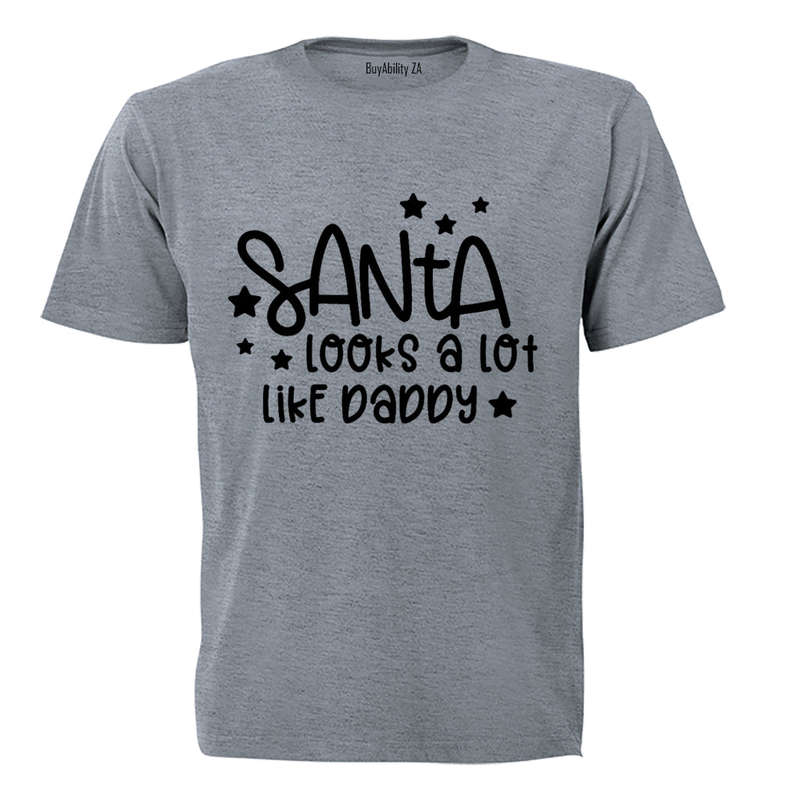 Santa Looks A Lot Like Daddy - Christmas - Kids T-Shirt