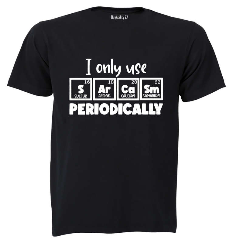 Sarcasm Periodically - Adults - T-Shirt
