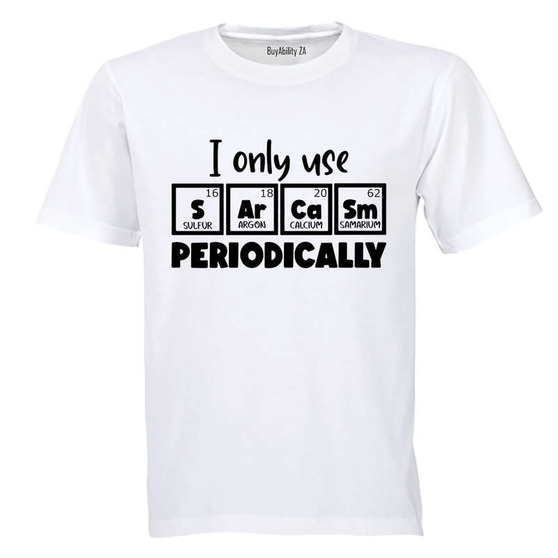 Sarcasm Periodically - Adults - T-Shirt