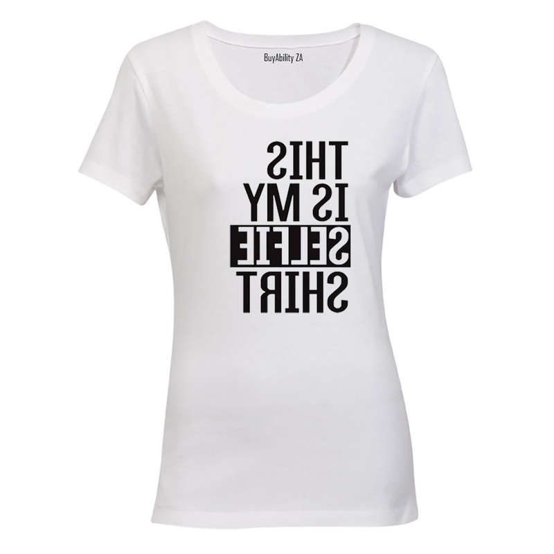 This is my Selfie Shirt! - Ladies - T-Shirt