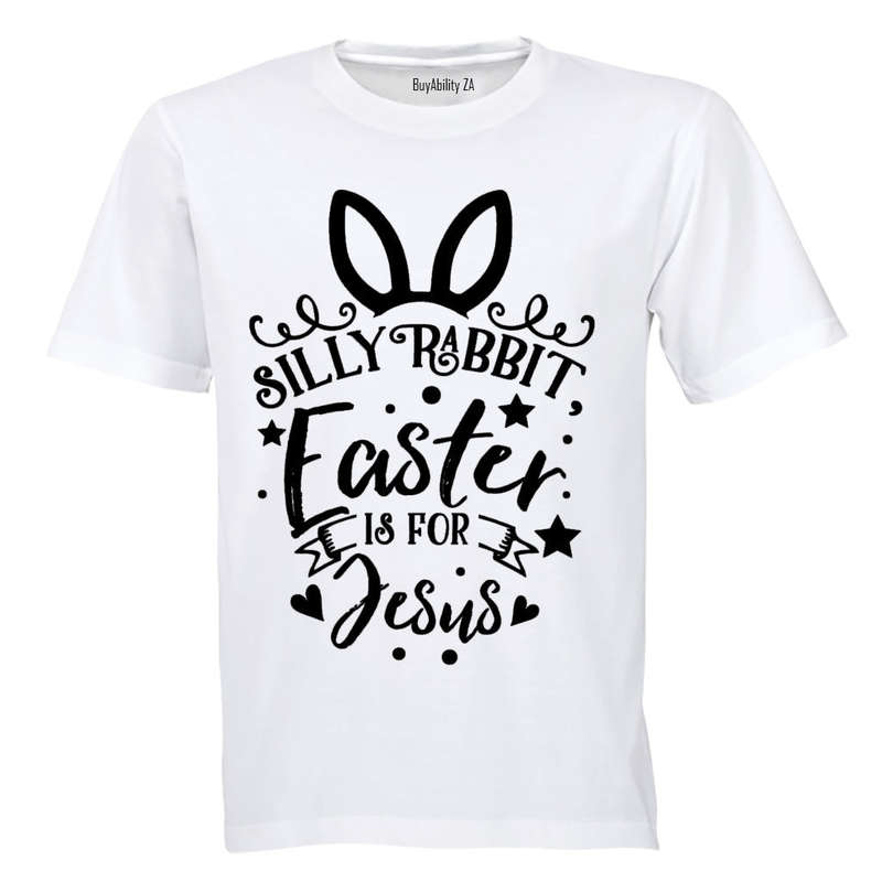 Silly Rabbit - Easter is for Jesus! - Adults - T-Shirt