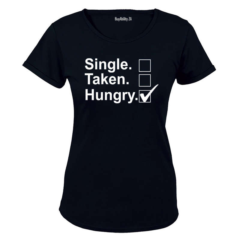 Single - Taken - Hungry - Ladies - T-Shirt