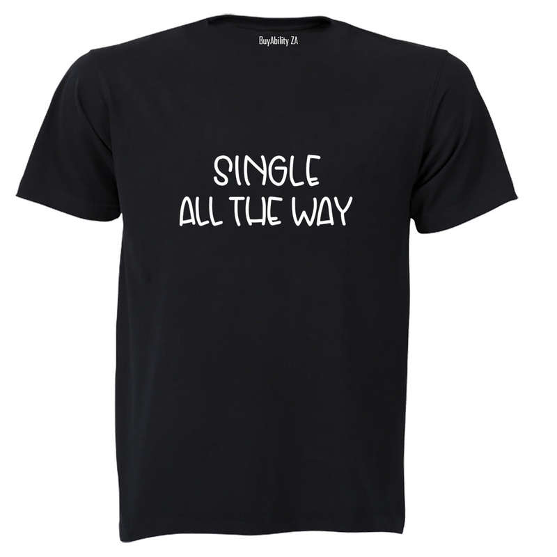 Single All The Way - Christmas - Adults - T-Shirt