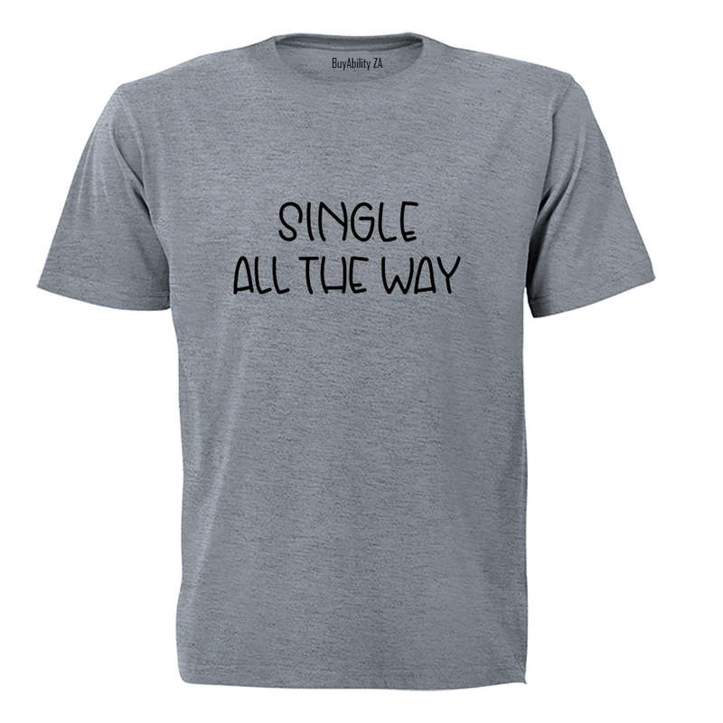 Single All The Way - Christmas - Adults - T-Shirt