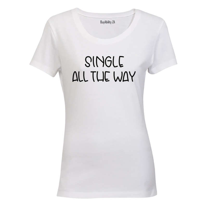Single All The Way - Christmas - Ladies - T-Shirt