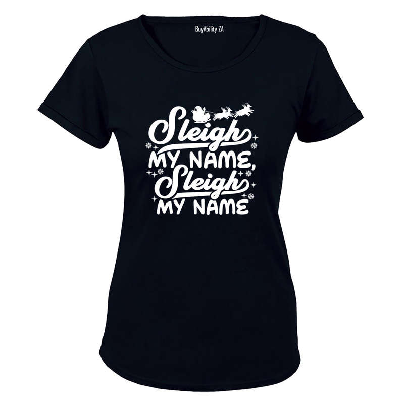Sleigh My Name - Christmas - Ladies - T-Shirt