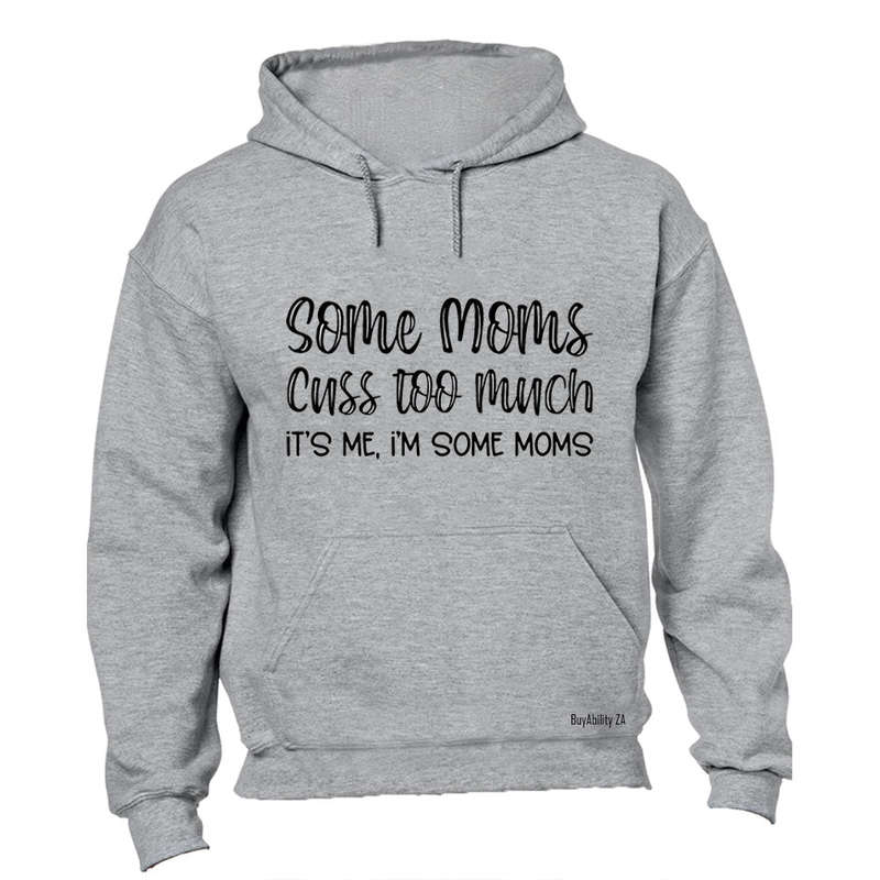 Some Moms - Hoodie