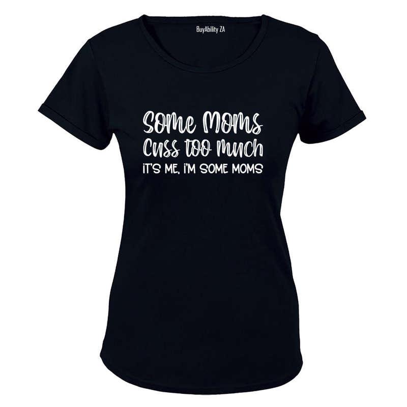 Some Moms - Ladies - T-Shirt