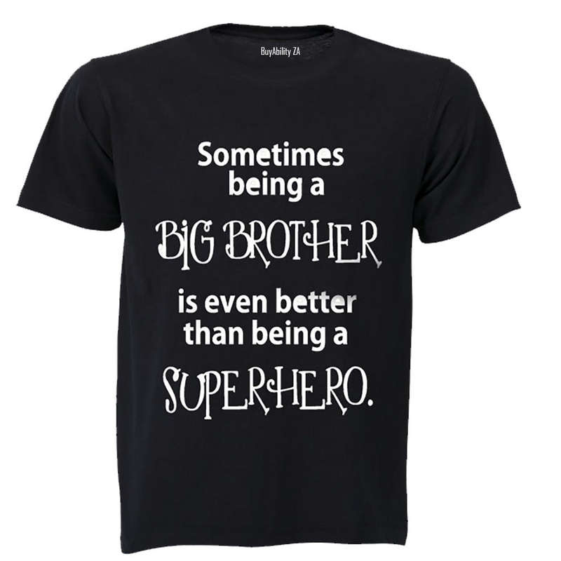Sometimes being a Big Brother is even better than being a Superhero! - Kids T-Shirt