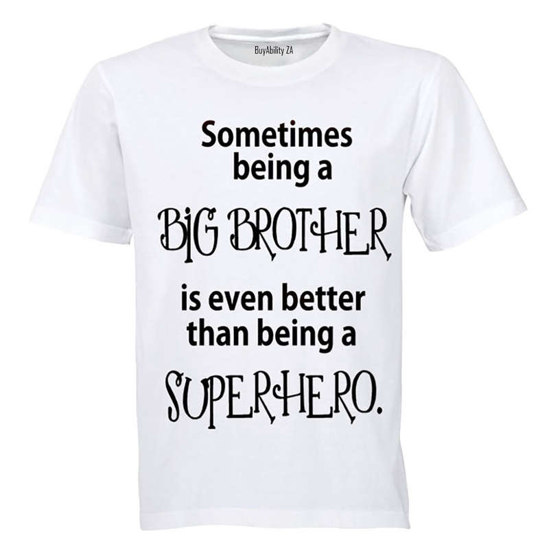 Sometimes being a Big Brother is even better than being a Superhero! - Kids T-Shirt