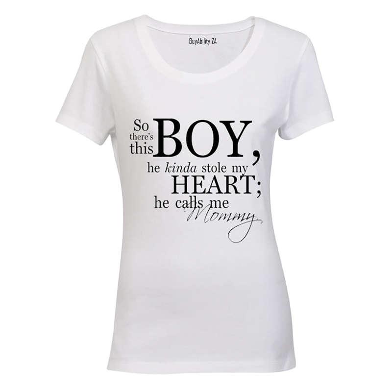 So there's this Boy who kinda Stole my Heart - he calls me MOMMY - Ladies - T-Shirt