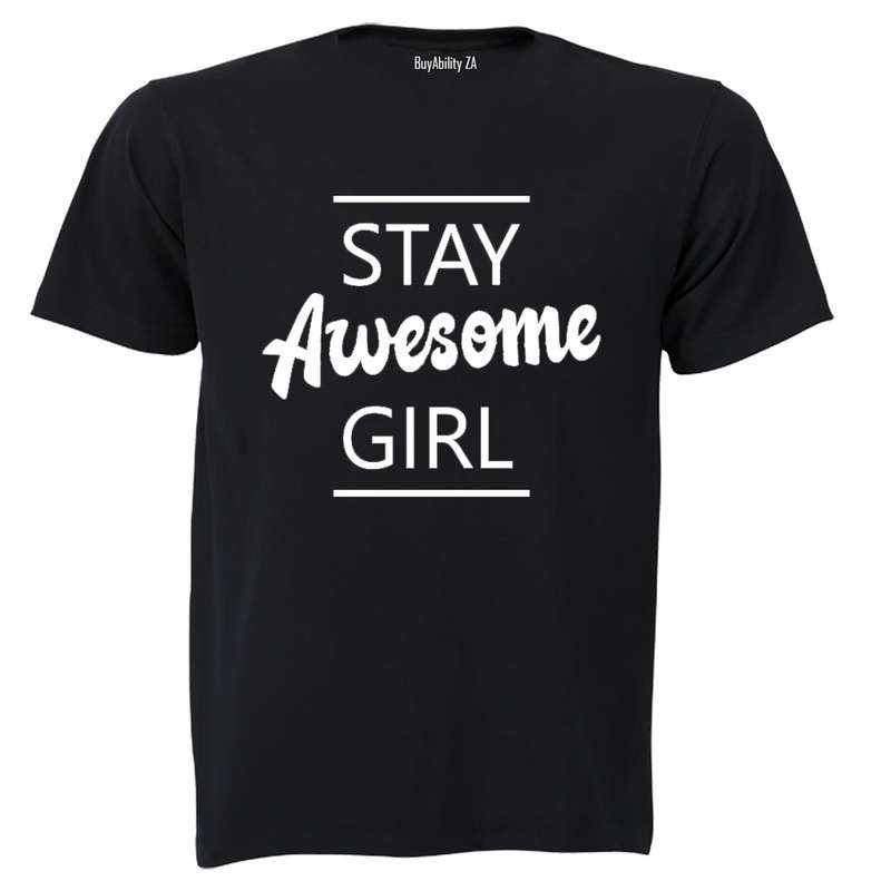 Stay Awesome Girl! - Adults - T-Shirt