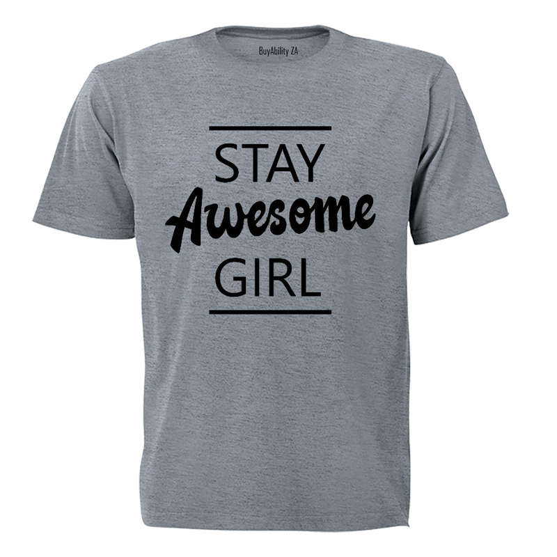 Stay Awesome Girl! - Adults - T-Shirt