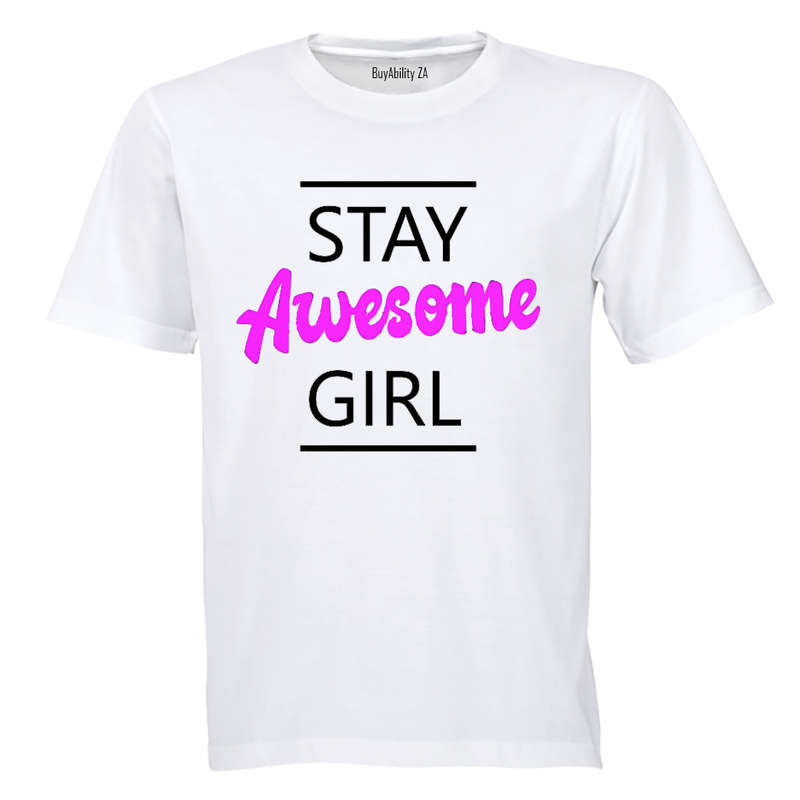 Stay Awesome Girl! - Adults - T-Shirt