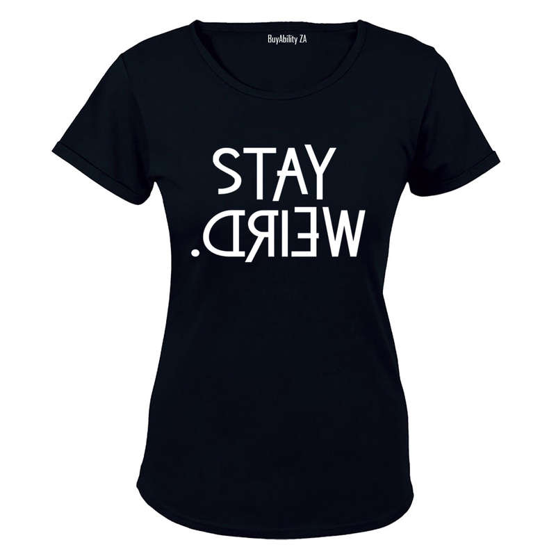 Stay Weird - Ladies - T-Shirt