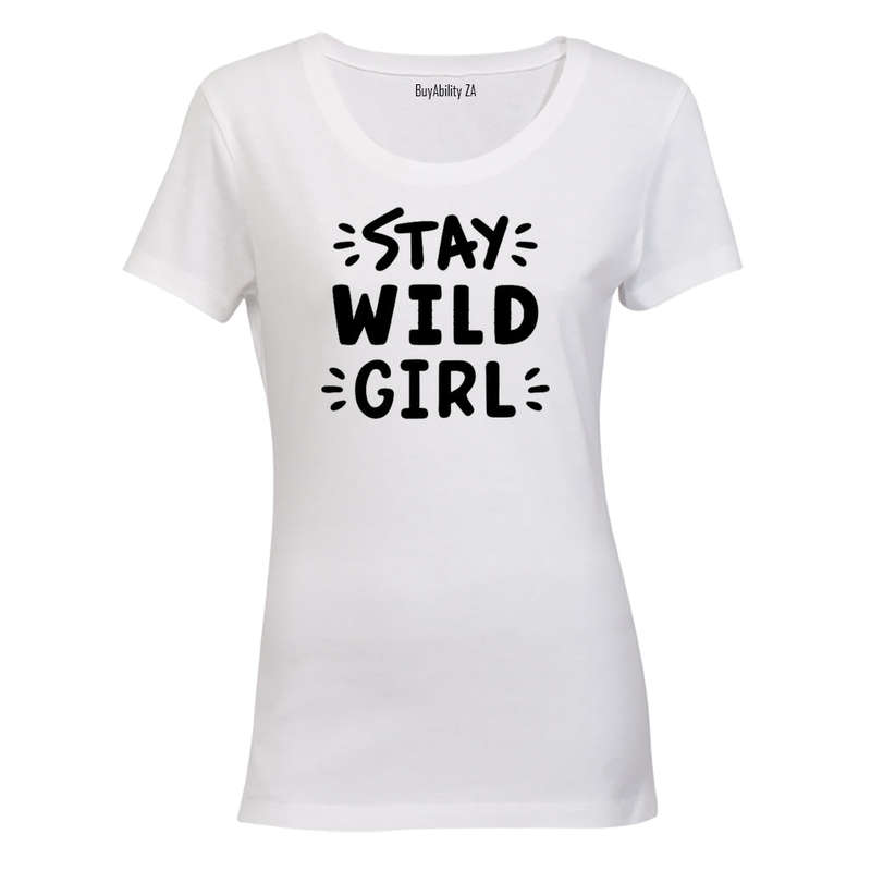 Stay WILD Girl! - Ladies - T-Shirt