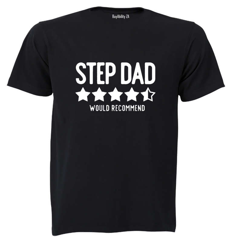 Step Dad - Would Recommend - Adults - T-Shirt