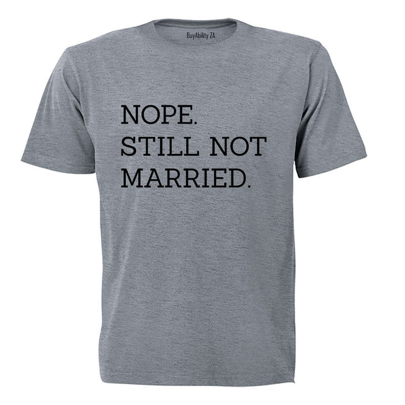 Still Not Married - Adults - T-Shirt